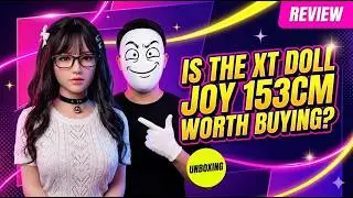 Is the XT Doll Joy 153cm worth buying? #woth #xtdoll #unboxing #realdolls #realism
