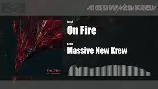 Massive New Krew - On Fire