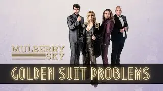 Mulberry Sky &ndash; Golden Suit Problems (Official Music Video)