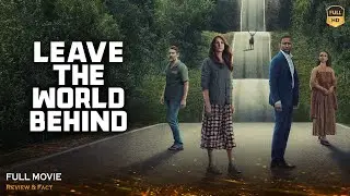 Leave The World Behind Full Movie In English | New Hollywood Movie | Review & Facts