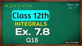 Class 12th ex 7.8 q18 Ncert Book/ class 12 math ex 7.8 q18 solution/ class 12 maths exercise 7.8 q18