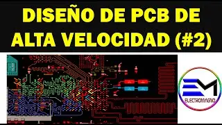 Diseño de PCB de Alta Velocidad parte 2 - ElectroMagno #2