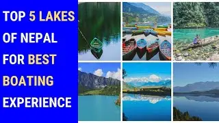 TOP 5 LAKES OF NEPAL FOR BEST BOATING EXPERIENCE | SherpaChat