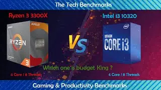 Intel i3 10320 vs Ryzen 3 3300X | Which one is budget king?