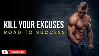 Kill your excuses | motivation best  video