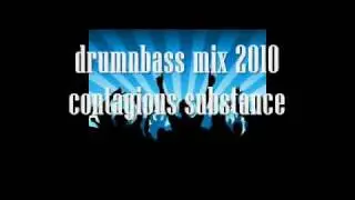 drunbass 2010 mix contagious substance.wmv