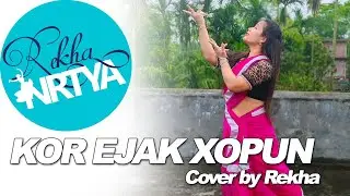 Kor Ejak Xopun Jen Boroxun || Cover by || Rekha Nrtya || Rekha Saikia ||