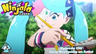 Ninjala Anime | Lucy Becoming an Artist | Episode 196