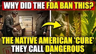 The Sacred Medicine Native Americans Used That FDA Classified as Dangerous