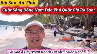 {48} Bãi Sao An Thới Đông Nam Phú Quốc Giờ Có Đẹp Nhất VN?!!
