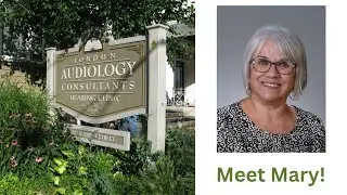 Meet Mary: Hearing Instrument Dispenser at LAC!