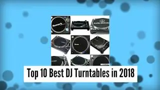 Top 10 Best DJ Turntables in 2018