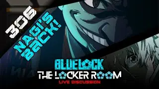 Nagi Makes A Deal With The Devi!? | The Locker Room | Blue Lock Live Discussion