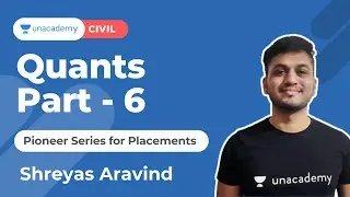 Quants 6 | Pioneer Series - Placements | Shreyas Aravind | Unacademy Ascend