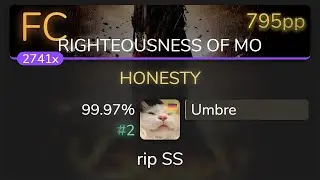 [Live] Umbre | GYZE - HONESTY [RIGHTEOUSNESS OF MORALITY] 99.97% {#2 795pp FC} - osu!