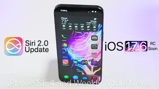 Обновление Siri 2.0 с задержкой, iPhone SE 4 и iOS 17.6 скоро