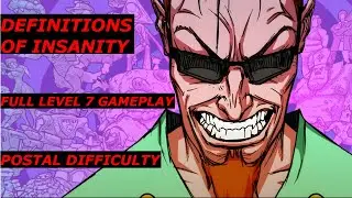 POSTAL: BRAIN DAMAGED Level 7 (DEFINITIONS OF INSANITY)  Gameplay Postal Difficulty No Commentary