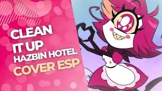 Clean it up - Hazbin Hotel (Spanish cover) / Amanda Serey​
