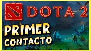 Mi PRIMERA EXPERIENCIA en DOTA 2 *PARTIDA &Eacute;PICA* | DOTA 2 Gameplay Espa&ntilde;ol