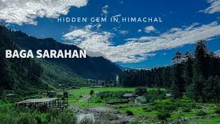 Baga Sarahan : Hidden Beauty Of Himachal