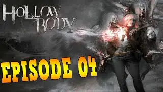 Hollowbody (Episode 04) - Fire in the Hole