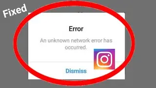 Instagram Error An Unknown Network Error Has Occurred Problem Solve 2022 Android & IOS