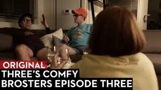 Three's Comfy: Brosters Episode 3 (featuring Tim Baltz)