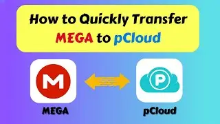 Transfer MEGA to pCloud Without Downloading (Fast & Easy)