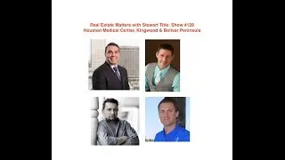 #128 Houston Real Estate: Med Center, Kingwood & The Bolvar Peninsula