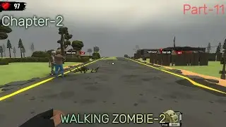 WALKING ZOMBIE - 2. Chapter - 1. (Part - 11). Entering the open world.