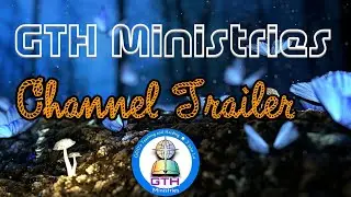 GTH Ministries Channel Trailer
