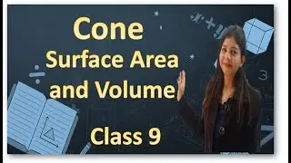 Mensuration Part 1: Surface Area and Volume of a Cone