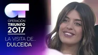 La visita de DULCEIDA | OT 2017