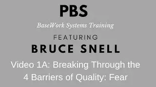 Video 1A: Breaking Through the 4 Barriers of Quality: Fear