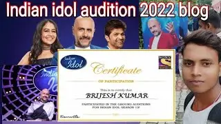 Indian idol audition 2022 season 13 dehradun blog ! #indianidol2022 /  by Brijesh prajapati