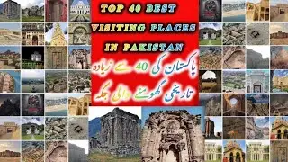 Top 40 Historical Places In Pakistan | Tourist Best Sites | Historical Places | Explore The Pakistan