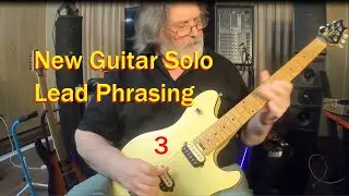 New Guitar Solo Lead Phrasing 3