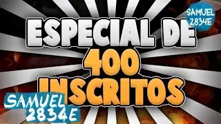 ESPECIAL DE 400 INSCRITOS🔥SAMUEL 2834E