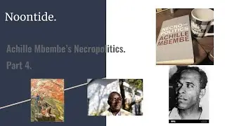 Achille Mbembe's Necropolitics Part 4. Fanon at Noontide (Giantart Reviews).