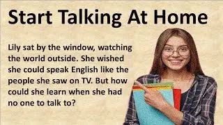 Start English Speaking At Home | Graded Reader | Improve Your English | Think In English
