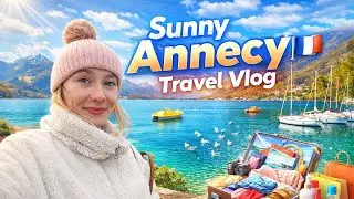 Annecy, France Voyage | 3 days Christmas VLOG tour