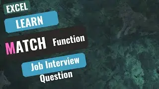 Excel MATCH Function - Job Interview Question
