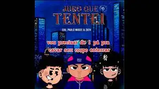 Juro q tentei (edu ft: pablomusse e zath)