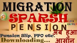 SPARSH PENSION Updates... Download your Pension Slip & PPO etc. quickly & easily
