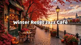 Winter Reset Jazz Caf&eacute; ☕ Soft Coffee Ambience