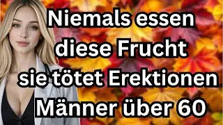 M&auml;nner &uuml;ber 60 4 Fr&uuml;chte, die Sie meiden sollten &ndash; und 4, die Sie essen sollten