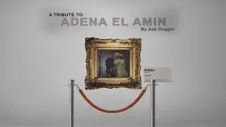 A TRIBUTE: ADENA EL AMIN