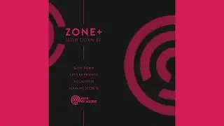 Zone+ - Slow Down (Original Mix)