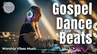 DANCE GOSPEL MUSIC 2025 #2 ✝️🎧 - Holy Energy 🙌 Worship / Praise / Gospel / Dance 💃 Mix 🎶