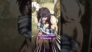 The Attack Titan is Special!